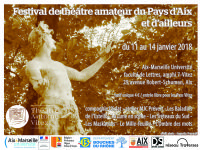 Festival de Théâtre amateur du Pays d'Aix et d'ailleurs. Du 11 au 14 janvier 2018 à Aix-en-Provence. Bouches-du-Rhone.  19H00